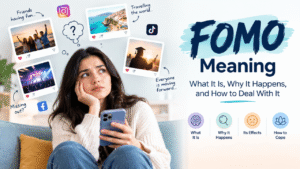 FOMO meaning explained with a person experiencing fear of missing out while viewing social media posts, highlighting its causes, effects, and ways to cope.