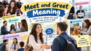 Meet and greet meaning infographic showing friendly introductions at celebrity events, workplaces, schools, airports, and pet adoption gatherings.